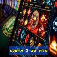 sportv 2 ao vivo mega canais